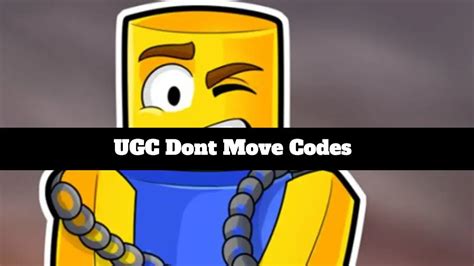 ugc don't move codes 2024